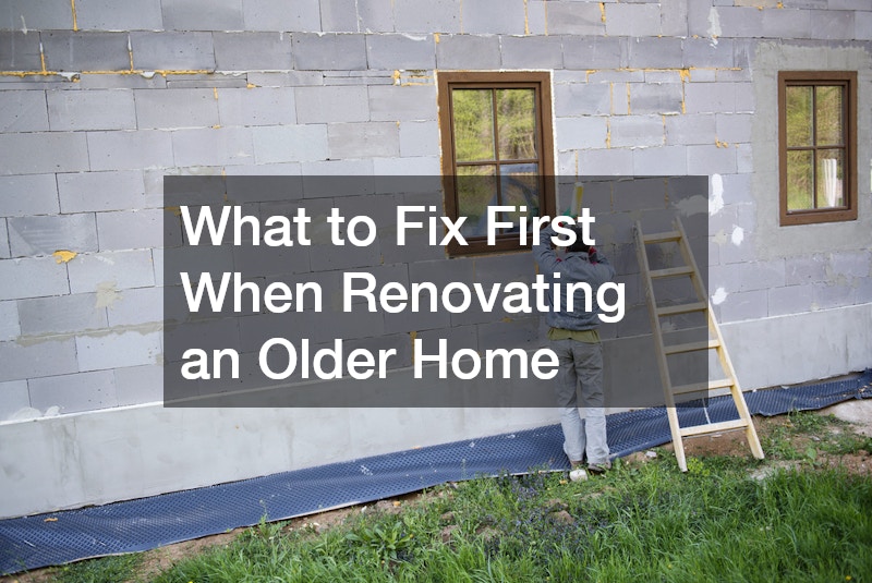 What to Fix First When Renovating an Older Home